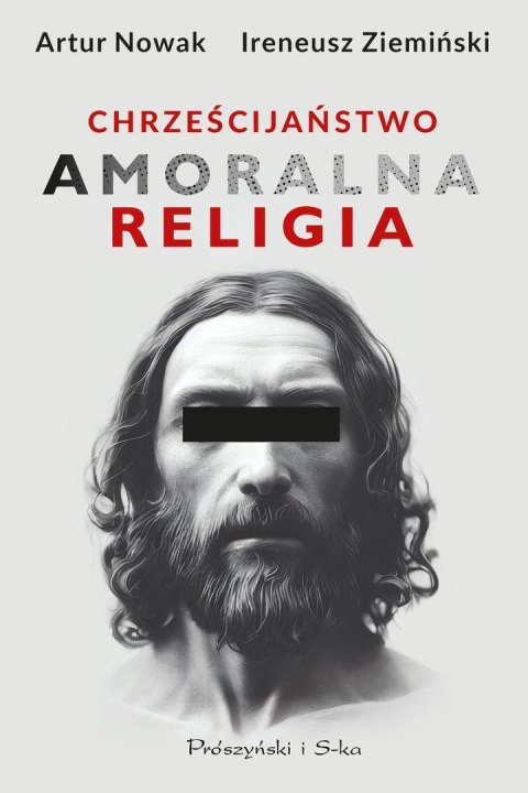 Chrześcijaństwo. Amoralna religia (Duże Litery)