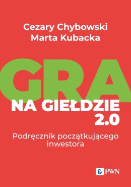 Gra na giełdzie 2.0. Podręcznik początkującego inwestora