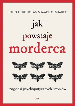 Jak powstaje morderca. Zagadki psychopatycznych umysłów wyd. 2