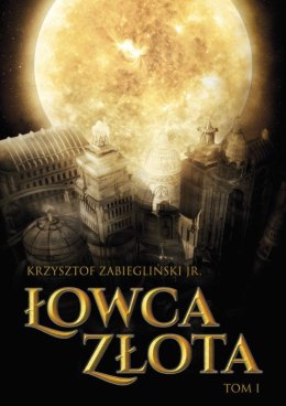 Łowca Złota. Tom 1