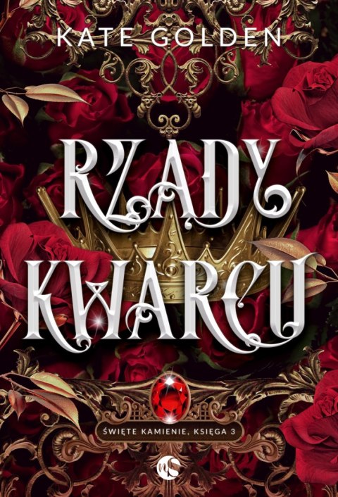 Rządy Kwarcu. Święte Kamienie. Tom 3