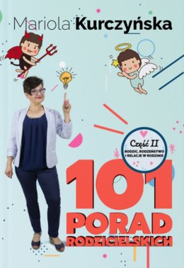 101 porad rodzicielskich. Rodzic, rodzeństwo i relacje w rodzinie