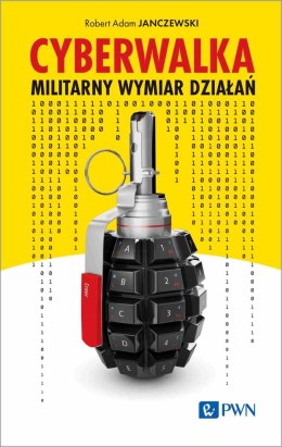 Cyberwalka. Militarny wymiar działań