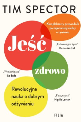 Jeść zdrowo. Rewolucyjna nauka o dobrym odżywianiu