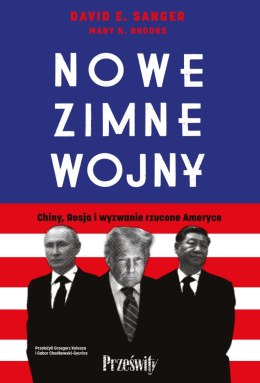 Nowe zimne wojny. Chiny, Rosja i wyzwanie rzucone Ameryce