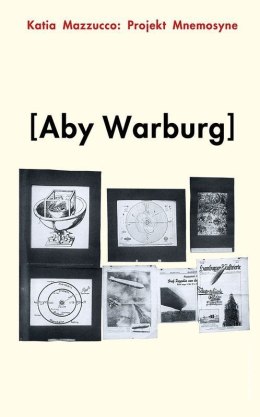Projekt Mnemosyne. Aby Warburg