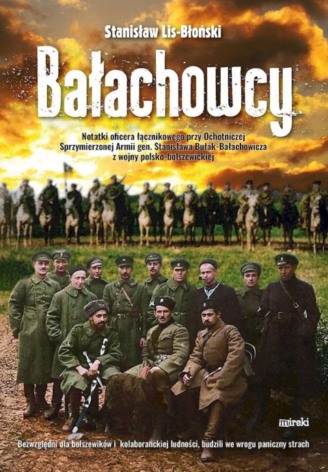 Bałachowcy. Notatki oficera łącznikowego przy Ochotniczej Sprzymierzonej Armii gen. Stanisława Bułak-Bałachowicza z wojny polsko