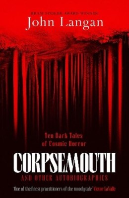 Corpsemouth and other autobiographies. Ten dark tales of cosmic horror wer. angielska