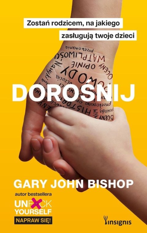Dorośnij. Zostań rodzicem, na jakiego zasługują twoje dzieci