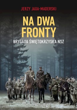 Na dwa fronty. Brygada Świętokrzyska NSZ wyd. 2