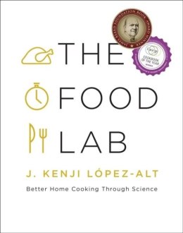 The Food Lab. Better Home Cooking Through Science