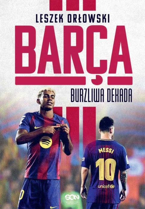 Barça. Burzliwa dekada