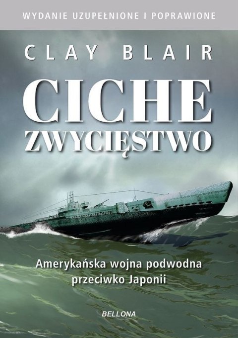 Ciche zwycięstwo. Amerykańska wojna podwodna przeciwko Japonii