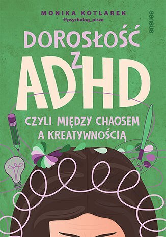 Dorosłość z ADHD, czyli między chaosem a kreatywnością
