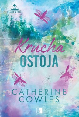Krucha ostoja. Sparrow Falls. Tom 1