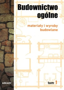 Materiały i wyroby budowlane budownictwo ogólne Tom 1