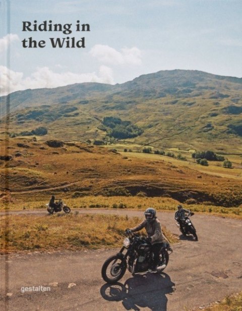 Riding In The Wild. Motorcycle Adventures off and on the Roads