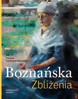 Boznańska. Zbliżenia