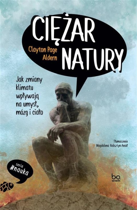 Ciężar natury. Jak zmiany klimatu wpływają na umysł, mózg i ciało