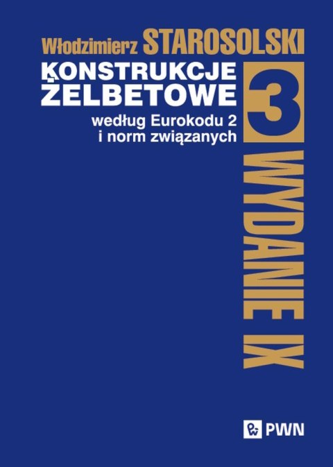 Konstrukcje żelbetowe według Eurokodu 2 i norm związanych. Tom 3 wyd. 2025