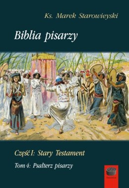 Biblia pisarzy. Część 1. Stary Testament, Tom 4. Psałterz pisarzy