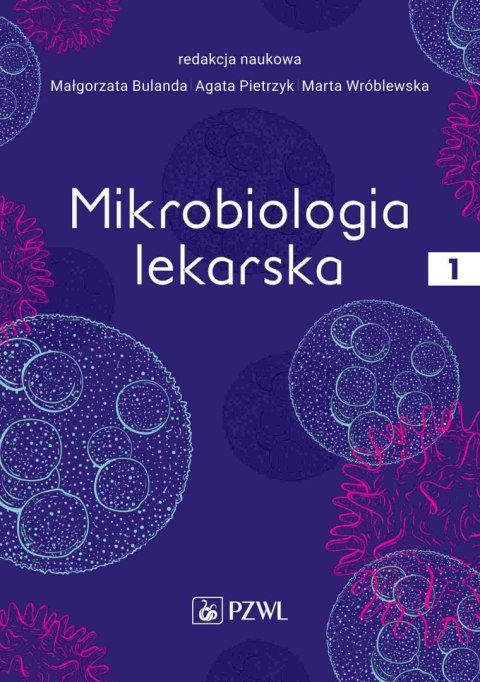 Mikrobiologia lekarska. Tom 1