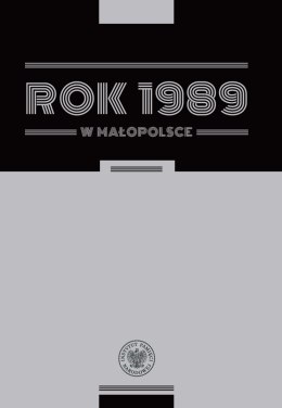 Rok 1989 w Małopolsce. Szkice z dziejów regionu