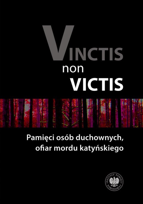 Vinctis non victis. Pamięci osób duchownych, ofiar mordu katyńskiego