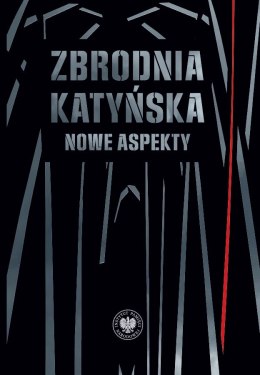 Zbrodnia katyńska. Nowe aspekty