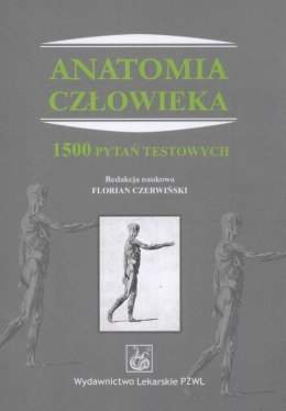 Anatomia człowieka. 1500 pytań testowych