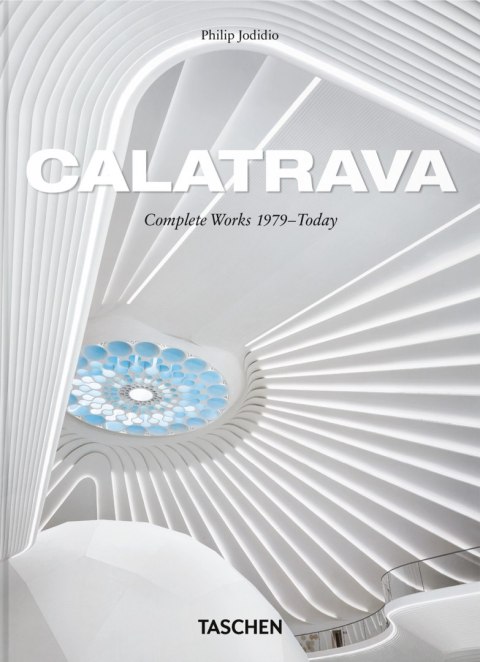 Calatrava. Complete Works 1979-Today. 45th Ed.