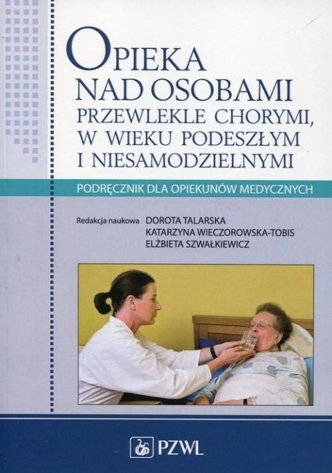 Opieka nad osobami przewlekle chorymi w wieku podeszłym i niesamodzielnymi