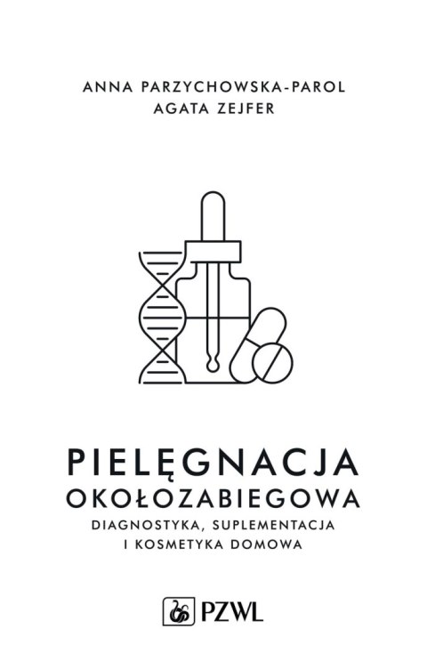 Pielęgnacja okołozabiegowa. Diagnostyka, suplementacja i pielęgnacja domowa