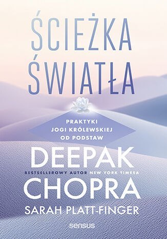 Ścieżka światła. Praktyki jogi królewskiej od podstaw