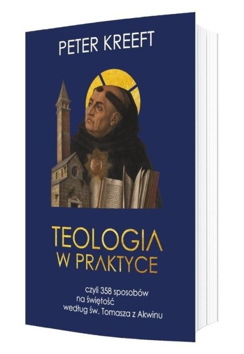 Teologia w praktyce, czyli 358 sposobów na świętość według św. Tomasza z Akwinu