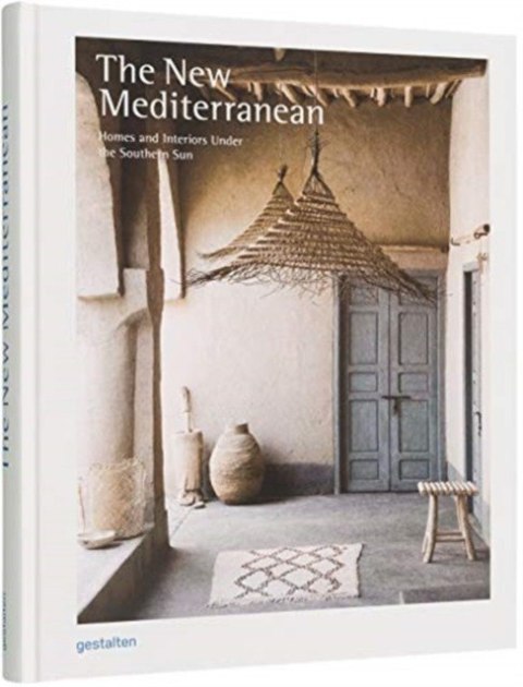 The New Mediterranean. Homes and Interiors Under the Southern Sun wer. angielska