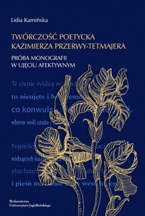Twórczość poetycka Kazimierza Przerwy-Tetmajera. Próba monografii w ujęciu afektywnym