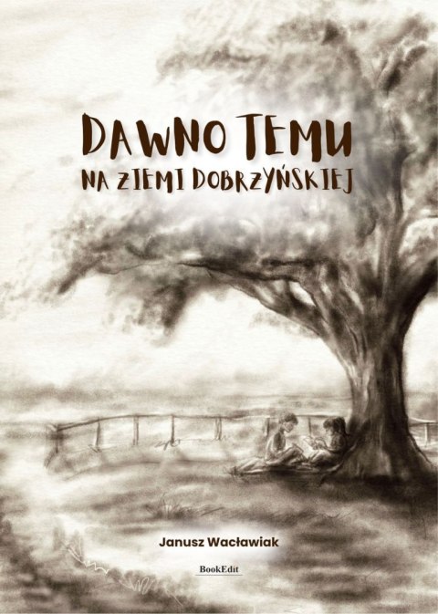 Dawno temu na ziemi dobrzyńskiej