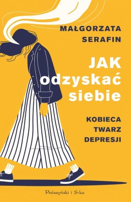 Jak odzyskać siebie. Kobieca twarz depresji. Duże Litery