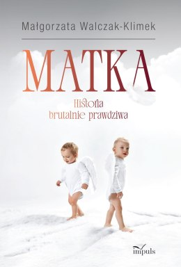 Matka Historia brutalnie prawdziwa