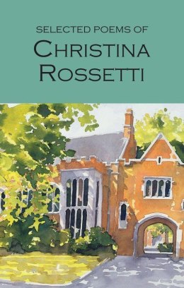 Selected Poems of Christina Rossetti. Wordsworth Poetry Library wer. angielska
