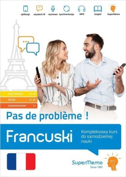 Francuski. Pas de problème! Kompleksowy kurs do samodzielnej nauki. Poziom podstawowy A1-A2, średni B1-B2 i zaawansowany C1