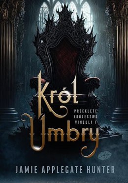 Król Umbry. Przeklęte królestwo Vinculi. Tom 1