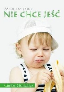 Moje dziecko nie chce jeść