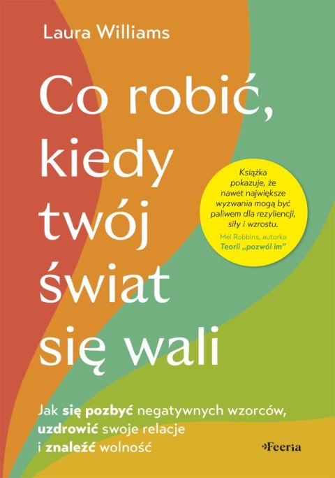 Co robić, kiedy twój świat się wali. Odkryj, że możesz być jednocześnie zraniony i silny