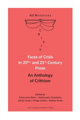 Faces of Crisis in 20th- and 21st- Century Prose. An Anthology of Criticism