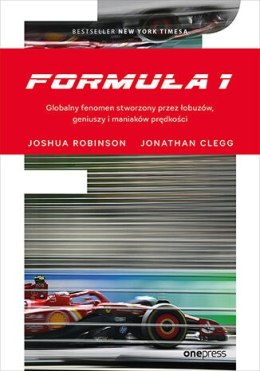 Formuła 1. Globalny fenomen stworzony przez łobuzów, geniuszy i maniaków prędkości