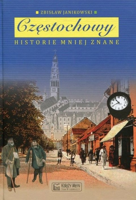 Historie mniej znane Częstochowy