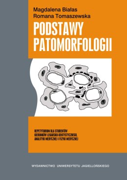Podstawy patomorfologii. Repetytorium dla studentów kierunków lekarsko-dentystycznego, analityki medycznej i fizyki medycznej