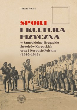 Sport i kultura fizyczna w Samodzielnej Brygadzie Strzelców Karpackich oraz 2 Korpusie Polskim (1940-1946)
